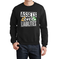 Assets Over Liabilities Accountant Crewneck Sweatshirt | Artistshot