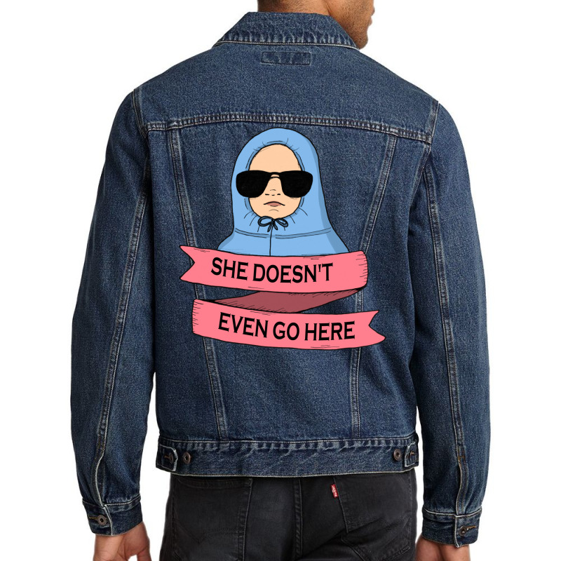 She Doesn't Even Go Here Men Denim Jacket | Artistshot