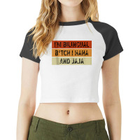 I'm Bilingual Girl I Haha And Jaja Funny Sarcastic Apparel Tank Top Raglan Crop Top | Artistshot