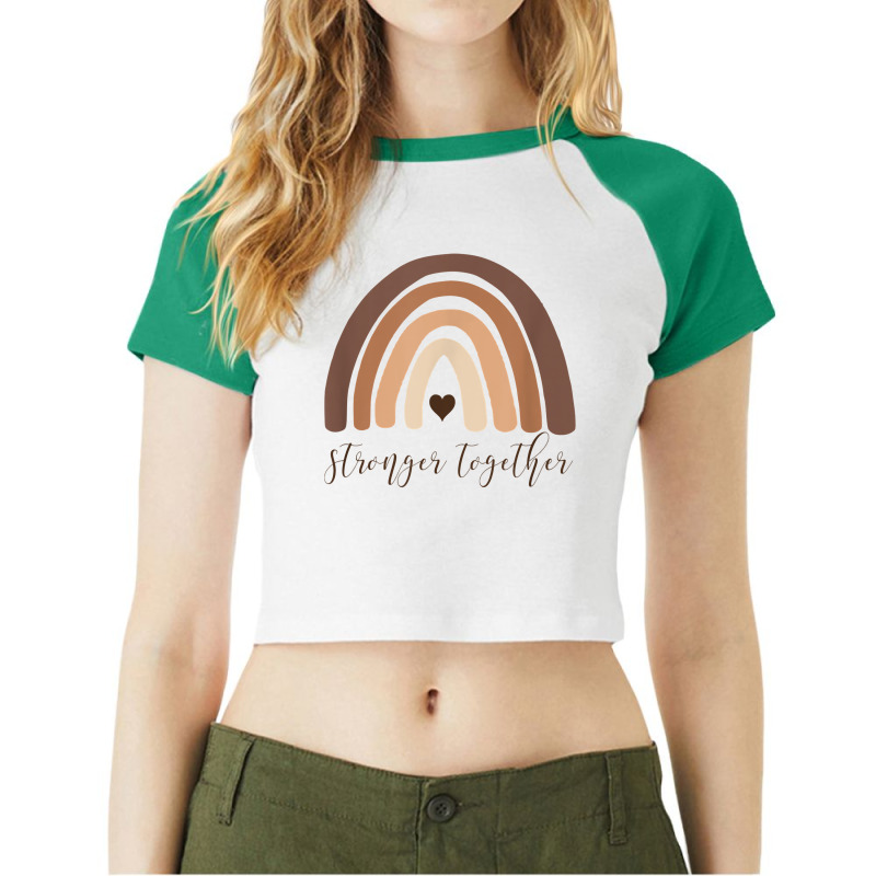 Stronger Together   Equality, Social Justice, Solidarity T Shirt Raglan Crop Top by tandonwelters | Artistshot