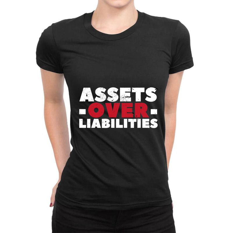 Assets Over Liabilities Investing Stocks Funny Out Ladies Fitted T-Shirt by MasynPaulin | Artistshot