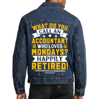 Accountant Who Loves Mondays Happily Retired Men Denim Jacket | Artistshot