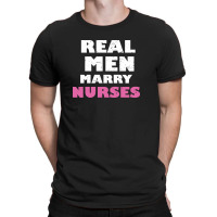 Real Men Marry Nurses 5 T-shirt | Artistshot