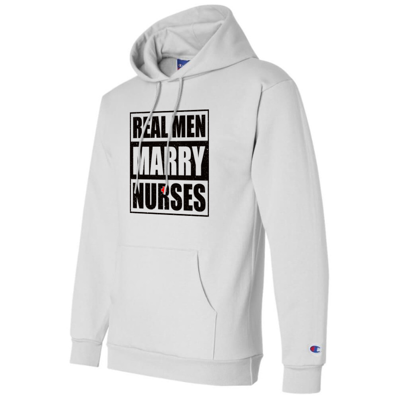 Real Men Marry Nurses B Champion Hoodie | Artistshot