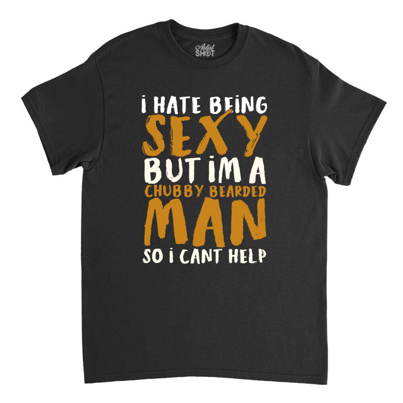 I Hate Being Sexy 2 Classic T-shirt | Artistshot