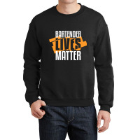 Bartender Lives Matter Barkeeper Crewneck Sweatshirt | Artistshot