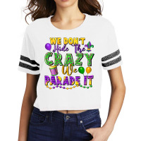 We Don't Hide The Crazy We Parade It Scorecard Crop Tee | Artistshot