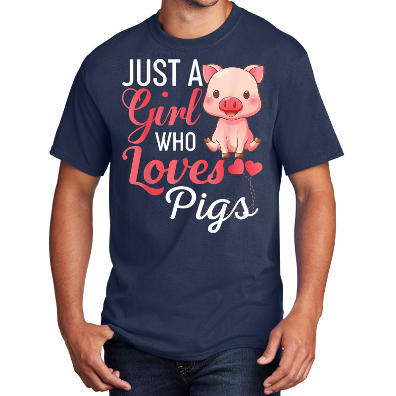 Just A Girl Who Loves Pigs Shirt Funny Pig Gift T Shirt Basic T-shirt | Artistshot