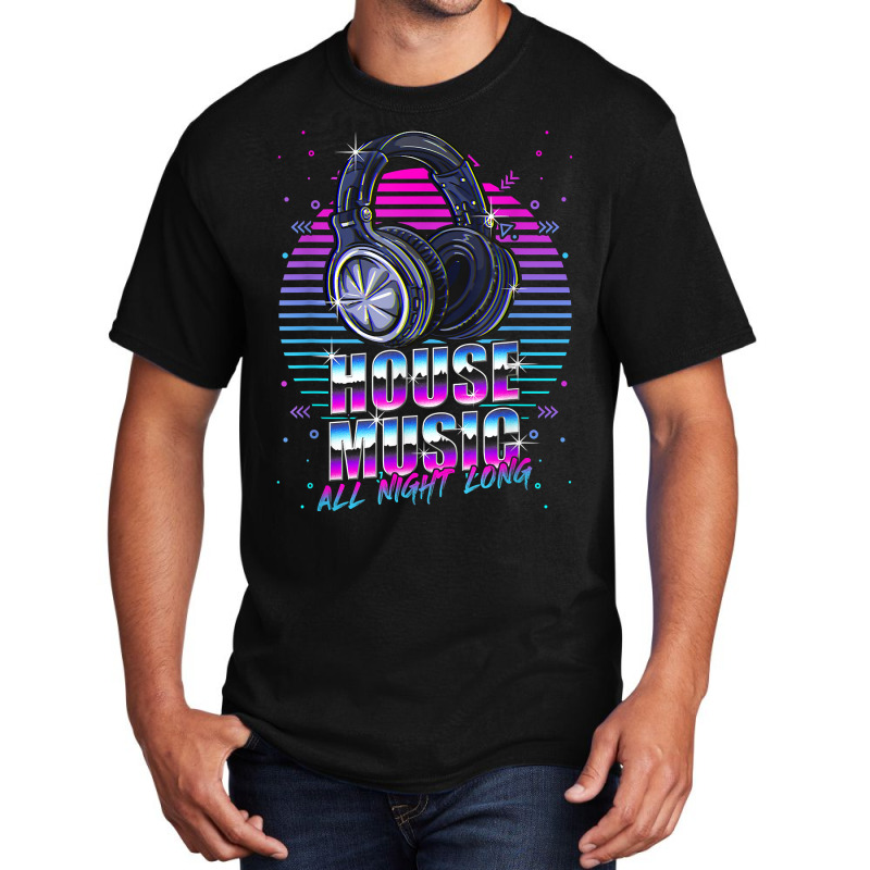 House Music All Night Long Emd Techno Bass Fan Headphones Dj T Shirt Basic T-shirt by atereabag | Artistshot