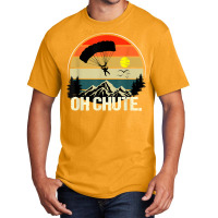 Oh Chute Tshirt As A Funny Skydiving T Shirt Basic T-shirt | Artistshot