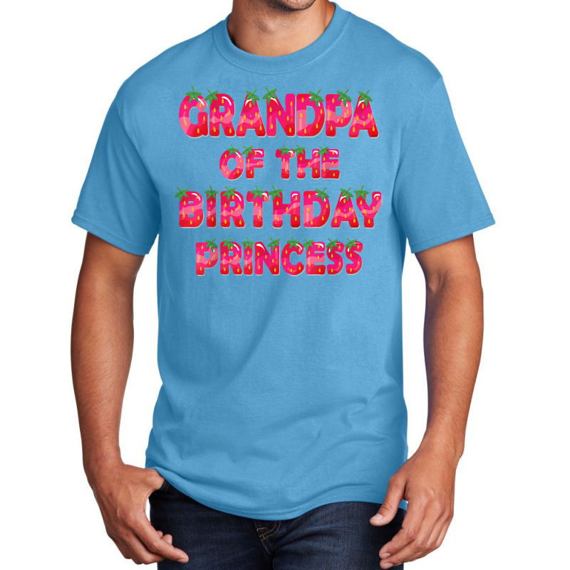 Grandpa Of The Birthday Princess Girl Strawberry Party T Shirt Basic T-shirt | Artistshot