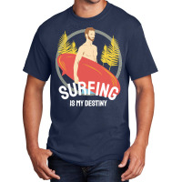 Summer 2021 T  Shirt Surfing Is My Destiny T  Shirt Basic T-shirt | Artistshot