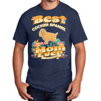 Dog Moms T  Shirt Best Cocker Spaniel Mom   Dog Mom, Dog Owner Gifts T Basic T-shirt | Artistshot