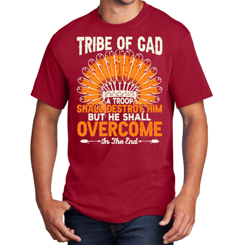 Native American Pride T  Shirt Tribe Of Gad A Troop Shall Destroy H Im Basic T-shirt | Artistshot