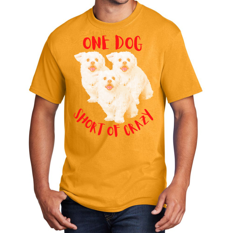 One Dog Short Of Crazy T  Shirtone Dog Short Of Crazy T  Shirt (13) Basic T-shirt | Artistshot