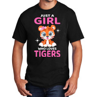 Tiger T  Shirt Just A Girl Who Loves Tigers I Kids I Baby Tiger T  Shi Basic T-shirt | Artistshot