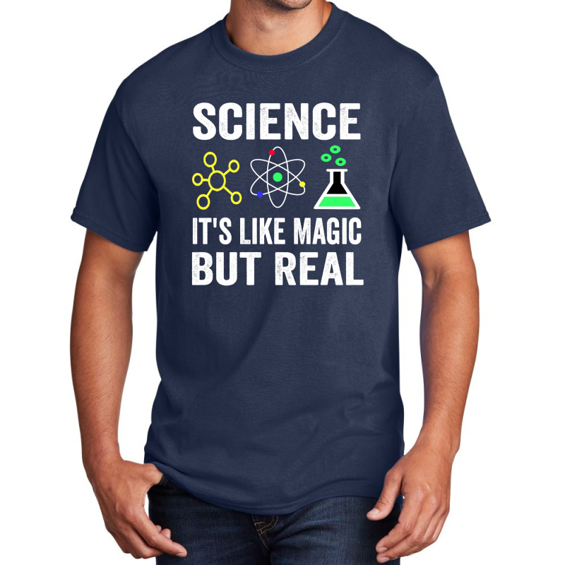 Science It's Like Magic  But Real1 Basic T-shirt | Artistshot