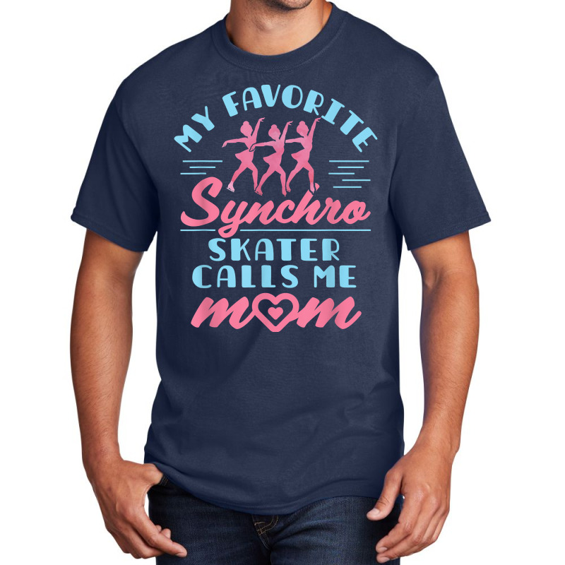 Synchronized Skating Mom Favorite Synchro Figure Skater T Shirt Basic T-shirt by Smykowskicalob1991 | Artistshot