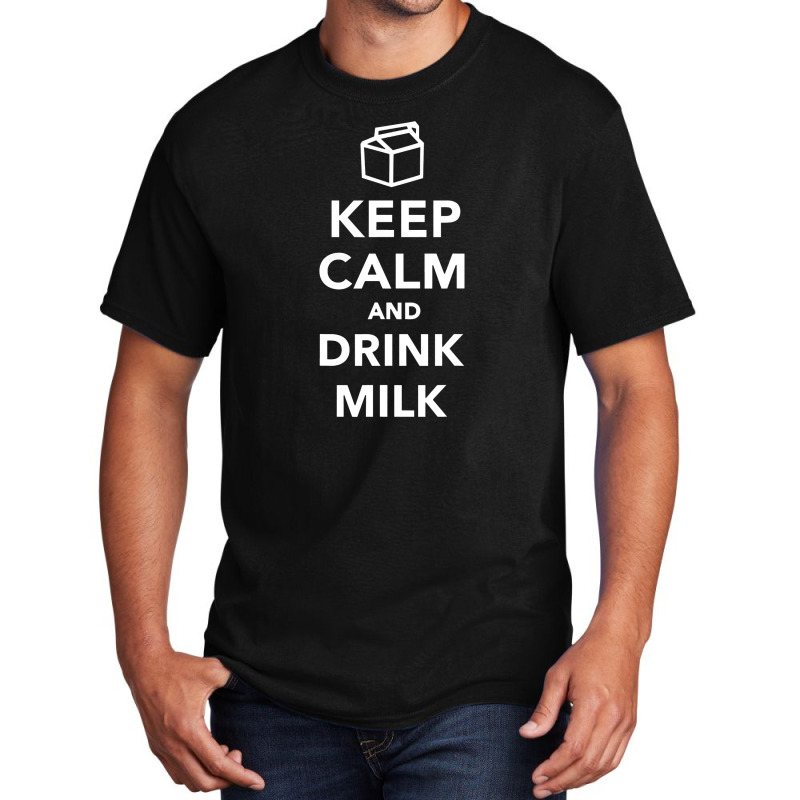 Keep Calm And Drink Milk Basic T-shirt by hajarbor | Artistshot