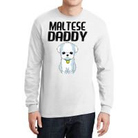 Maltese Daddy Dog Lover Maltese Puppy Christmas Gi Long Sleeve Shirts | Artistshot