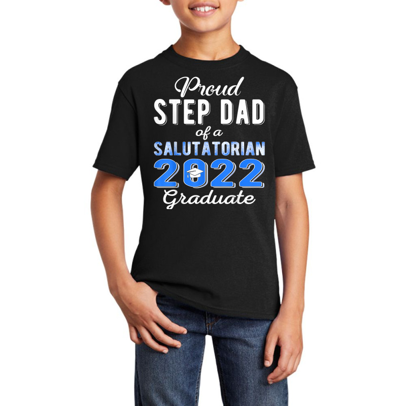 Proud Step Dad Of 2022 Salutatorian Class 2022 Graduate T Shirt Basic Youth T-shirt by towamingle | Artistshot