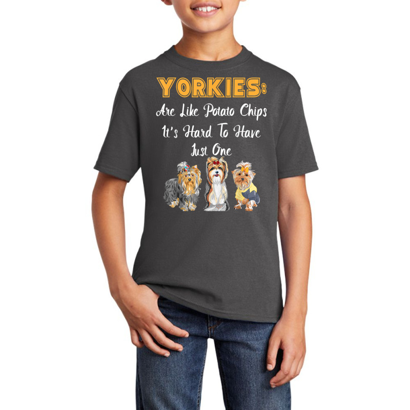 Yorkies Are Like Potato Chips Funny Yorkshire Terrier Gift T Shirt Basic Youth T-shirt by lissuttie | Artistshot