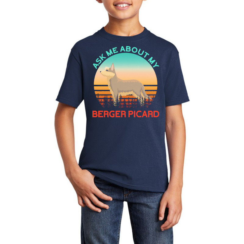 Berger Picard T  Shirt Ask Me About My Berger Picard T  Shirt Basic Youth T-shirt by elvera81314 | Artistshot