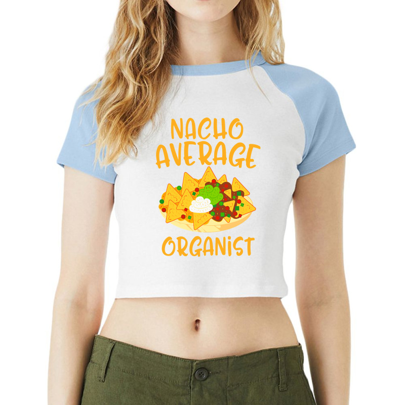 Cinco De Mayo Nacho Average Organist Mexican Fiesta Gift Raglan Crop Top by Binhthai9809 | Artistshot