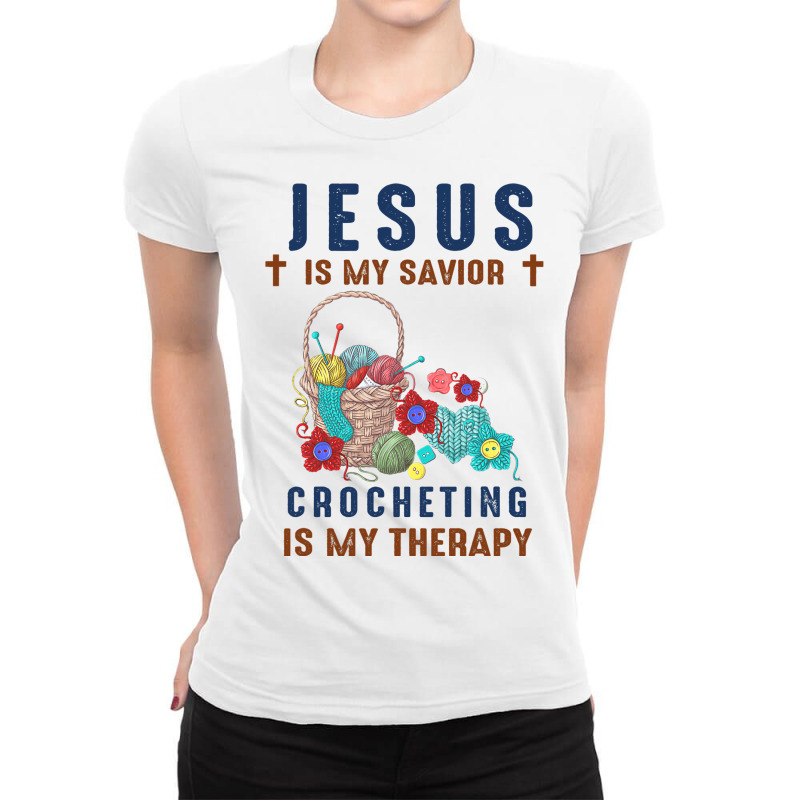 Jesus Is My Savior Crocheting Is My Therapy Christ Ladies Fitted T-Shirt by Vibrantus | Artistshot