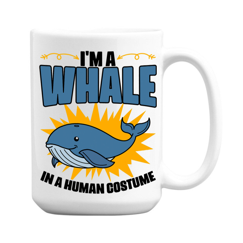 Im A Whale In A Human Costume Sea Life Marine Biol 15 Oz Coffee Mug | Artistshot