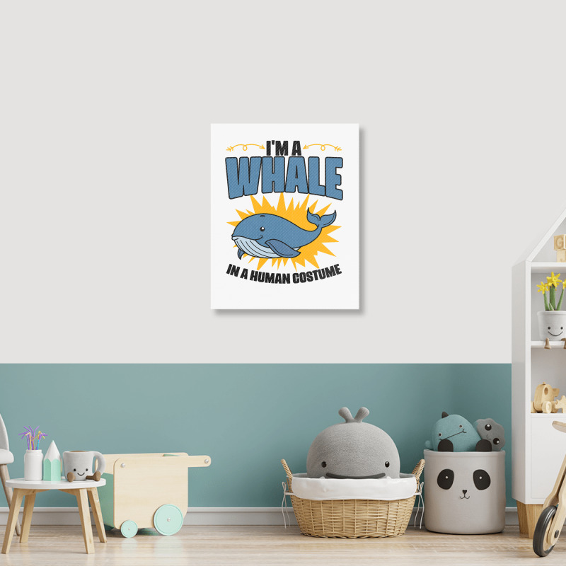 Im A Whale In A Human Costume Sea Life Marine Biol Portrait Canvas Print | Artistshot