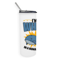 Im A Whale In A Human Costume Sea Life Marine Biol Skinny Tumbler | Artistshot