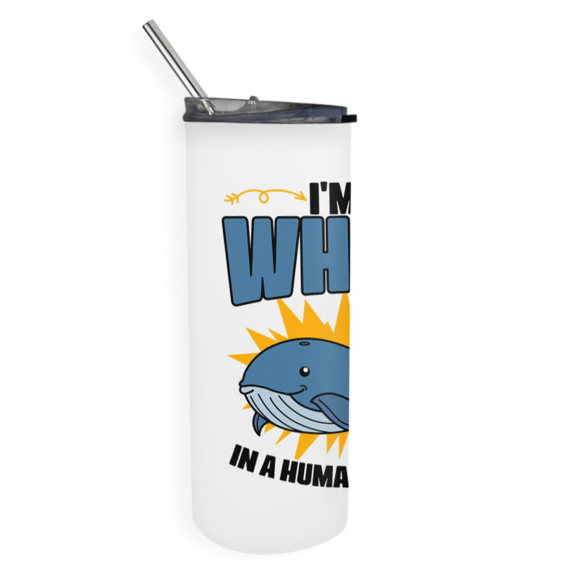 Im A Whale In A Human Costume Sea Life Marine Biol Skinny Tumbler | Artistshot