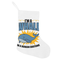 Im A Whale In A Human Costume Sea Life Marine Biol Holiday Stocking | Artistshot