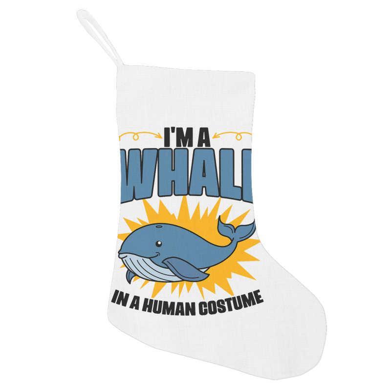 Im A Whale In A Human Costume Sea Life Marine Biol Holiday Stocking | Artistshot