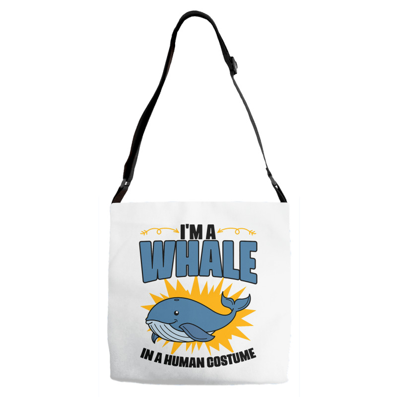 Im A Whale In A Human Costume Sea Life Marine Biol Adjustable Strap Totes | Artistshot