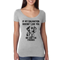 If My Dalmatian Doesnt Like You We Cant Be Friends Women's Triblend Scoop T-shirt | Artistshot