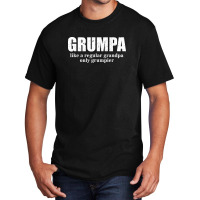 Grumpa Like A Regular Grandpa Only Grumpier D Basic T-shirt | Artistshot