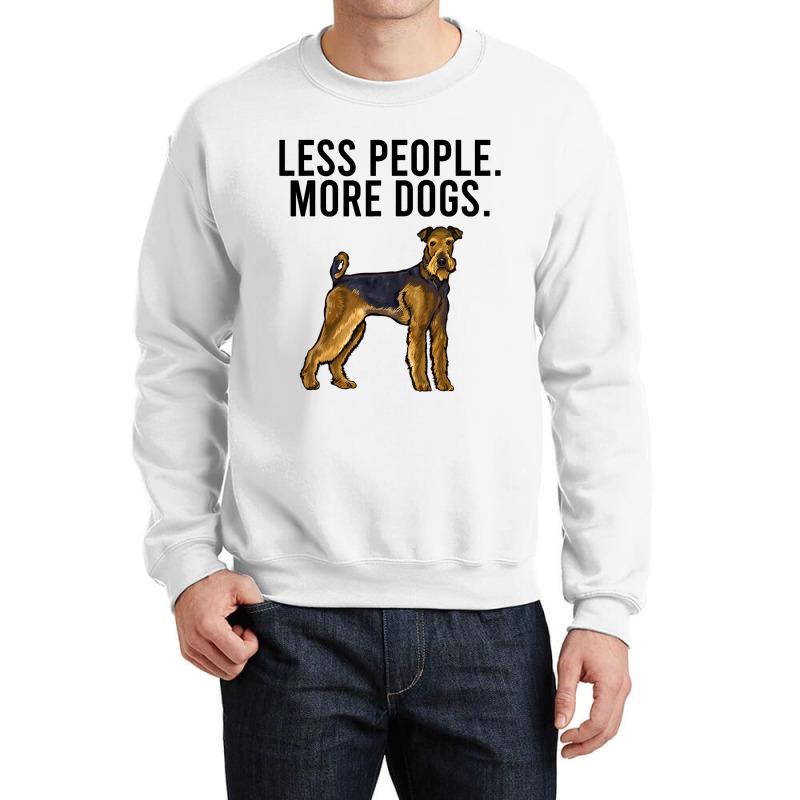 Less People More Dogs Airedale Terrier Funny Intro Crewneck Sweatshirt by DENNISDAVIS | Artistshot