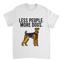 Less People More Dogs Airedale Terrier Funny Intro Classic T-shirt | Artistshot