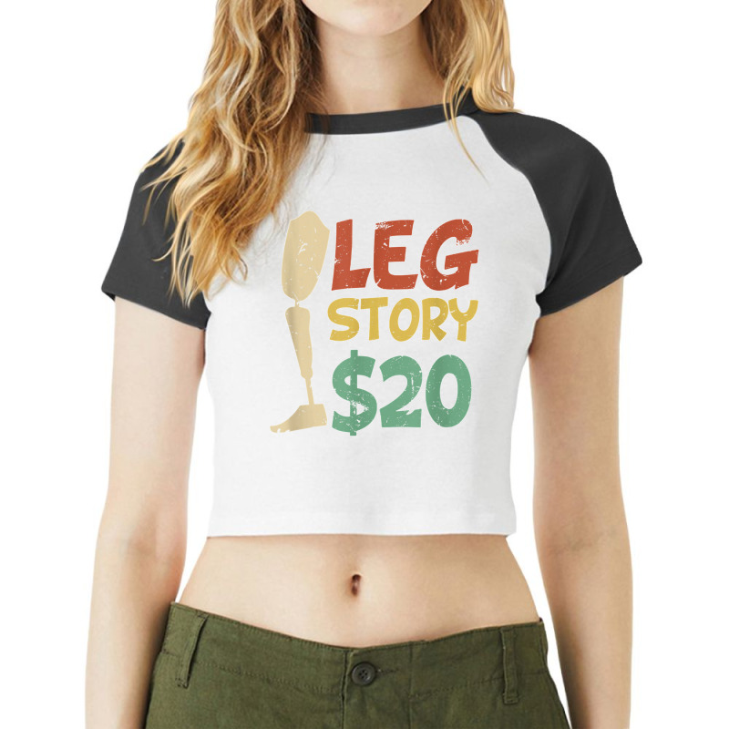 Leg Story $20  Funny Amputated Prosthetic Leg Story T Shirt Raglan Crop Top by NatalieRoseHeinz | Artistshot