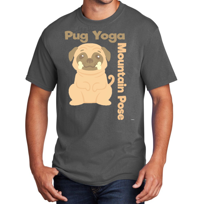 Pug T  Shirt Mountain Pose Shirt Pug Yoga Shirt Pug T  Shirt Basic T-shirt | Artistshot