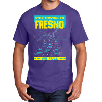 Stop Moving To Fresno We Full Funny Traffic Humor Rush Hour Long Sleev Basic T-shirt | Artistshot