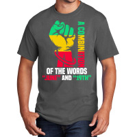 Juneteenth Gifts T  Shirt A Combination Of The Words Basic T-shirt | Artistshot