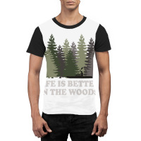 Life Is Better In The Woods Kayaking Kayak Canoe F Graphic T-shirt | Artistshot