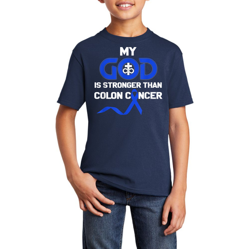 My God Is Stronger Than Colon Cancer T Shirt Basic Youth T-shirt | Artistshot