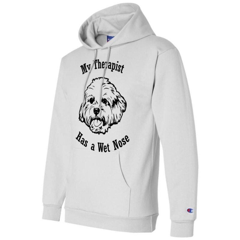 Maltese My Therapist Has A Wet Nose 3 Champion Hoodie | Artistshot