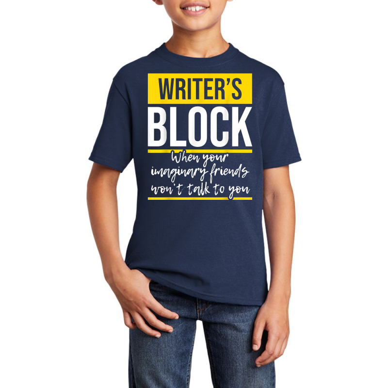 Writer's Block   Funny Author Novelist Novel Writer Poet T Shirt Basic Youth T-shirt by AakritiRosek1997 | Artistshot