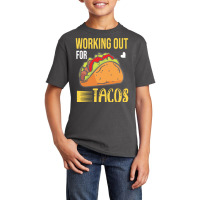 Taco Lover T  Shirt Working Out For Tacos T  Shirt Basic Youth T-shirt | Artistshot