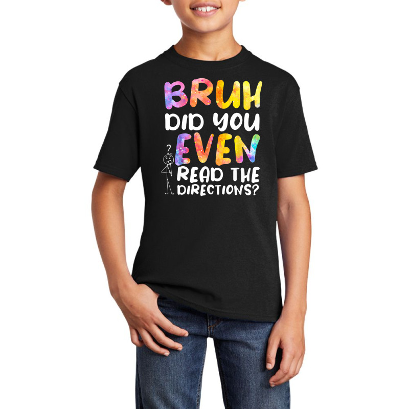 Bruh Did You Even Read The Directions Basic Youth T-shirt | Artistshot